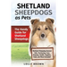 Shetland Sheepdogs as Pets: The Handy Guide for Shetland Sheepdogs
