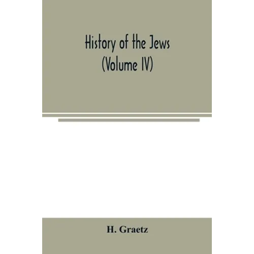 History of the Jews (Volume IV)