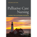 Palliative Care Nursing: Caring for Suffering Patients: Caring for Suffering Patients