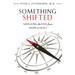 Something Shifted