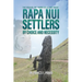 RAPA NUI Settlers: By Choice and Necessity