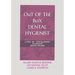 OuT OF ThE BoX DENTAL HYGIENIST: A Step - By - Step Blueprint to Holistic Dental Hygiene