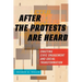 After the Protests Are Heard: Enacting Civic Engagement and Social Transformation