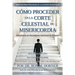Cómo Proceder en la Corte Celestial de Misericordia