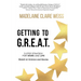 Getting to G.R.E.A.T.: A 5-Step Strategy For Work and Life; Based on Science and Stories