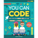 You Can Code: Make Your Own Games, Apps and More in Scratch and Python!