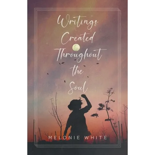 Writings Created Throughout the Soul