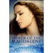 Power of the Magdalene: The Hidden Story of the Women Disciples