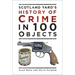 History of Crime in 100 Objects