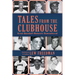 Tales from the Clubhouse: Great Baseball Moments Remembered