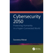 Cybersecurity 2050: Protecting Humanity in a Hyper-Connected World