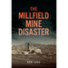 The Millfield Mine Disaster