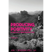 Producing Positivity: 31 Days to a New Positive You