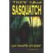 They Saw Sasquatch: Close Encounters With Bigfoot