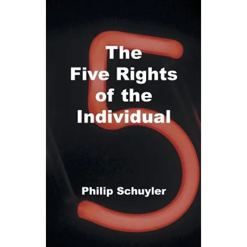 The Five Rights of the Individual - Hardcover