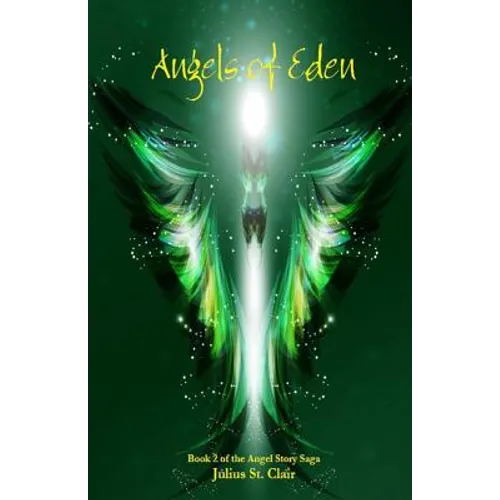 Angels of Eden (Book #2 of the Angel Story Saga)