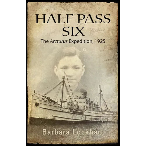 Half Pass Six: The Arcturus Expedition, 1925