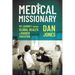 Medical Missionary: My Journey Through Global Health and Higher Education