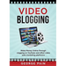Video Blogging: Make Money Online through vlogging on YouTube and other video web marketing platforms