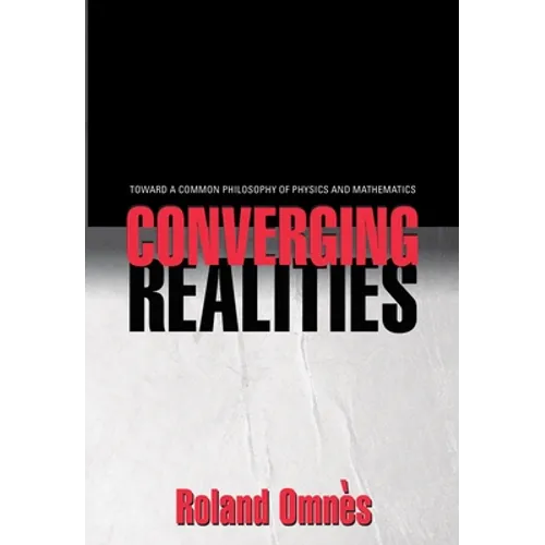 Converging Realities: Toward a Common Philosophy of Physics and Mathematics