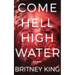 Come Hell Or High Water: A Psychological Thriller
