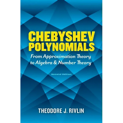 Chebyshev Polynomials: From Approximation Theory to Algebra and Number Theory: Second Edition