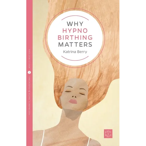 Why Hypno-Birthing Matters