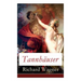 Tannhäuser: Grosse romantische Oper in drei Akten: Tannhäuser und Der Sängerkrieg auf Wartburg