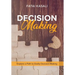 Decision Making: Explore a Path to Godly Decision-Making
