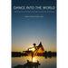 Dance into the World: Tanka Society of America Twentieth Anniversary Anthology