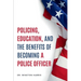 Policing, Education, and the Benefits of Becoming a Police Officer