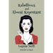 Rebellious and Almost Repentant