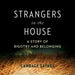 Strangers in the House: A Prairie Story of Bigotry and Belonging