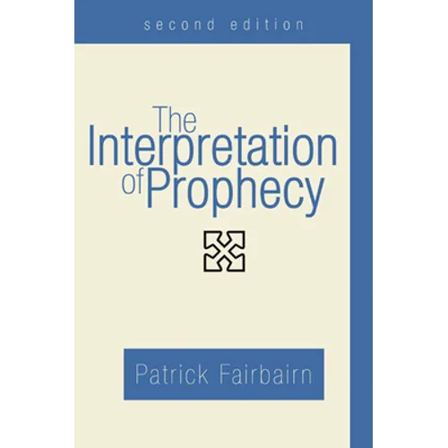 The Interpretation of Prophecy, Second Edition