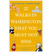 22 Walks in Washington, DC That You Must Not Miss: 2nd Edition