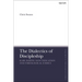 The Dialectics of Discipleship: Karl Barth, Sanctification and Theological Ethics