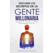 Descubre los secretos de la gente millonaria: Maneja tu mente y utiliza estrategias claves