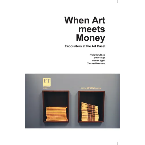 When Art Meets Money: Encounters at the Art Basel