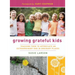 Growing Grateful Kids: Teaching Them to Appreciate an Extraordinary God in Ordinary Places