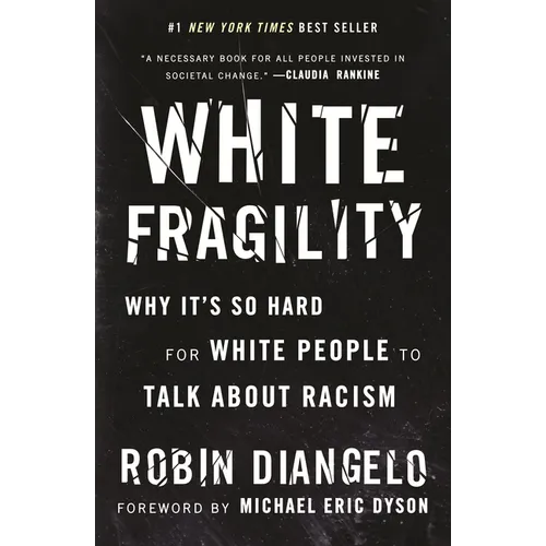 White Fragility: Why It's So Hard for White People to Talk about Racism