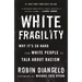 White Fragility: Why It's So Hard for White People to Talk about Racism