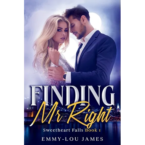 Finding Mr. Right: A Sweetheart Falls Introductory Novel