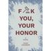 Fuck You, Your Honor
