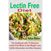 Lectin Free Diet: The Cookbook with 75 Delicious Lectin Free Meals to Aid Weight Loss, Inhibit Inflammation and Other Diseases