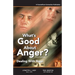 What's Good About Anger? Fifth Edition: Dealing With Rage