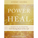 Power to Heal Study Guide: 8 Weeks to Activating God's Healing Power in Your Life