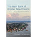 The West Bank of Greater New Orleans: A Historical Geography