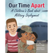 Our Time Apart: A Children's Book About Military Deployment