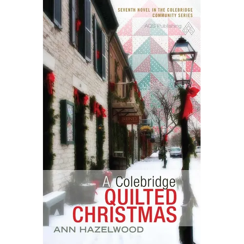 Colebridge Quilted Christmas: Colebridge Community Series Book 7 of 7