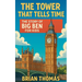 The Tower That Tells Time: The Story of Big Ben For Kids